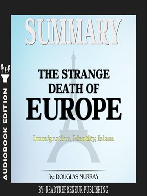cover image of Summary of The Strange Death of Europe: Immigration, Identity, Islam by Douglas Murray